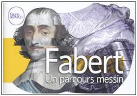 Acq_2014/29. FABERT – Un parcours Messin Acq_2014/29. FABERT – Un parcours Messin