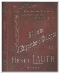 Acq_2014/36. Album d’étiquettes d’étalages – Henri LAUTH - Acq_2014/36. Album d’étiquettes d’étalages – Henri LAUTH -