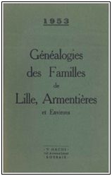 Acq_livre_2013/225. Généalogies des Familles de Lille, Armentière Acq_livre_2013/225. Généalogies des Familles de Lille, Armentière